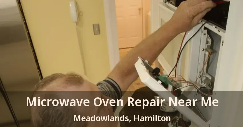 Microwave Oven Repair Near Me Meadowlands, Hamilton - ON