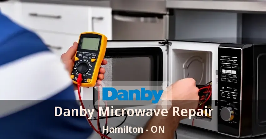 Danby Microwave Repair Hamilton - ON