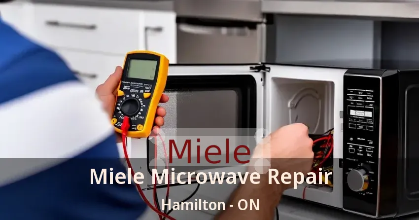 Miele Microwave Repair Hamilton - ON