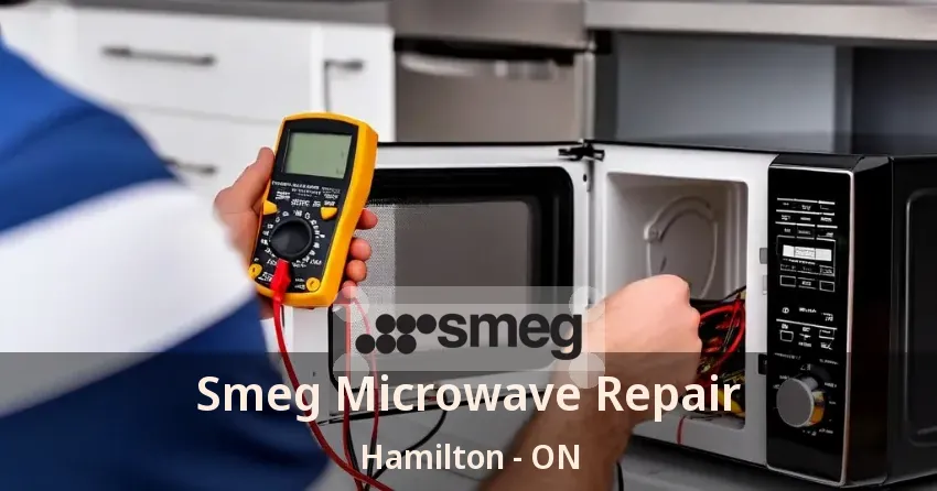 Smeg Microwave Repair Hamilton - ON