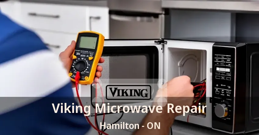 Viking Microwave Repair Hamilton - ON