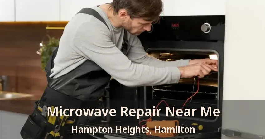Microwave Repair Near Me Hampton Heights, Hamilton - ON