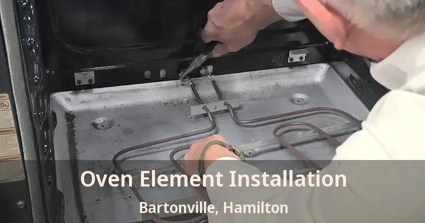 Oven Element Installation Bartonville, Hamilton - ON