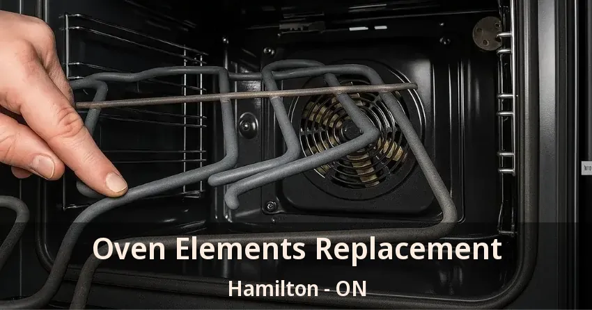 Oven Elements Replacement Hamilton - ON