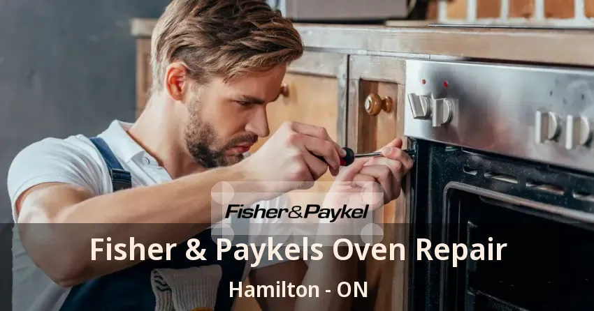 Fisher & Paykels Oven Repair Hamilton - ON