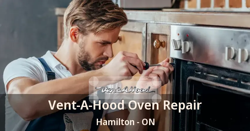 Vent-A-Hood Oven Repair Hamilton - ON