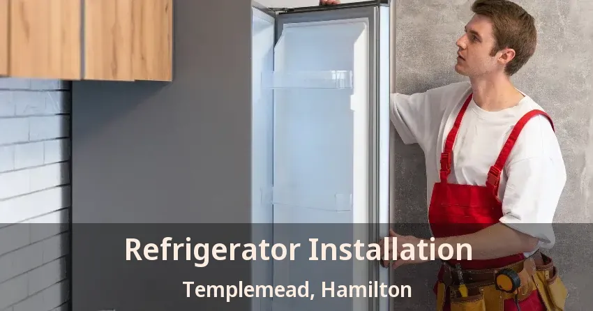 Refrigerator Installation Templemead, Hamilton - ON