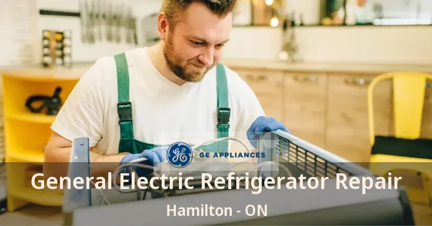 General Electric Refrigerator Repair Hamilton - ON