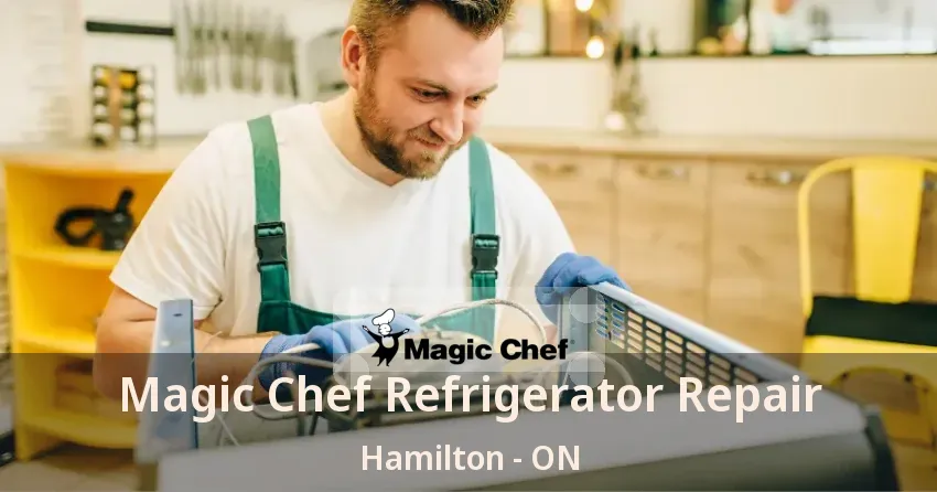 Magic Chef Refrigerator Repair Hamilton - ON