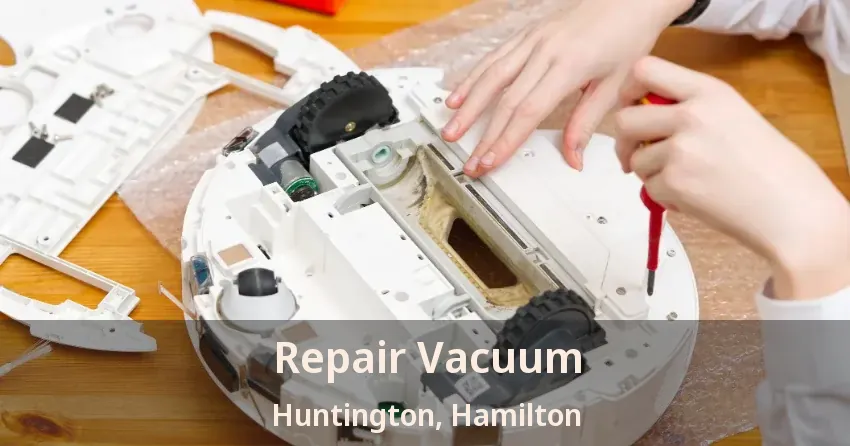 Repair Vacuum Huntington, Hamilton - ON