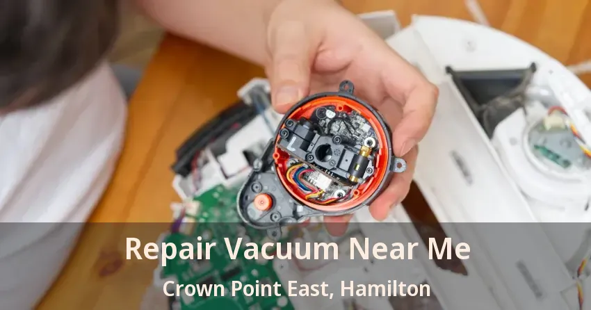 Repair Vacuum Near Me Crown Point East, Hamilton - ON