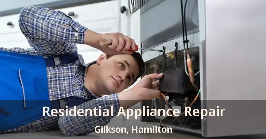 Residential Appliance Repair Gilkson, Hamilton - ON