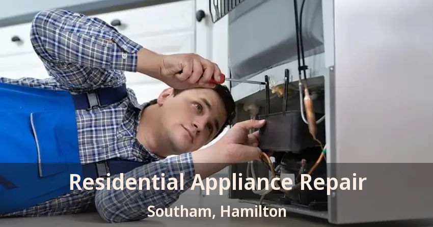 Residential Appliance Repair Southam, Hamilton - ON