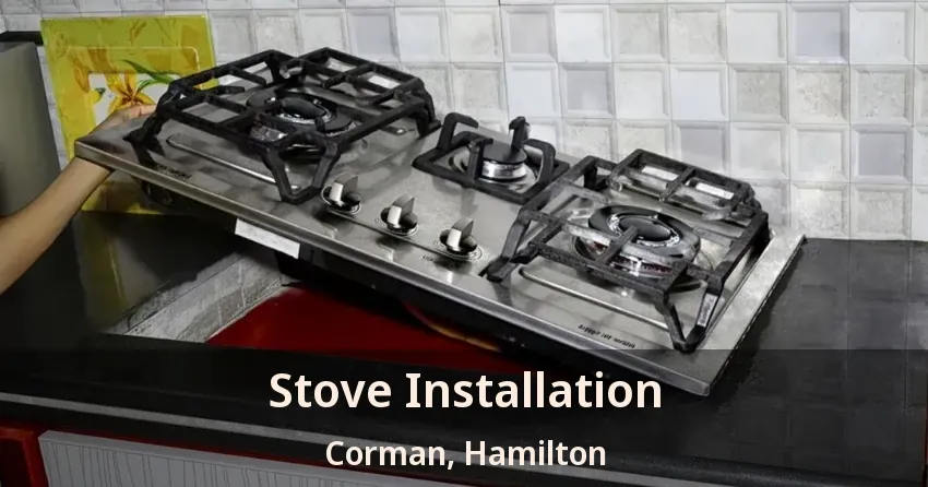 Stove Installation Corman, Hamilton - ON