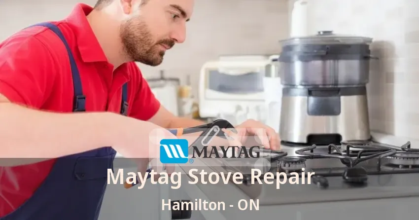 Maytag Stove Repair Hamilton - ON