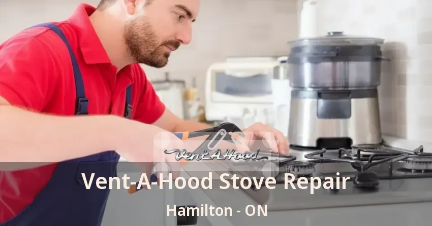 Vent-A-Hood Stove Repair Hamilton - ON