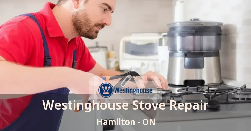 Westinghouse Stove Repair Hamilton - ON