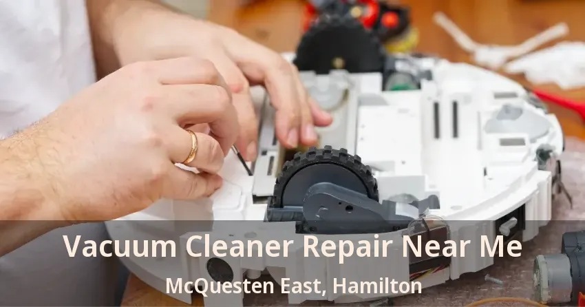 Vacuum Cleaner Repair Near Me McQuesten East, Hamilton - ON