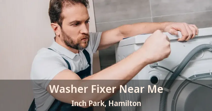 Washer Fixer Near Me Inch Park, Hamilton - ON