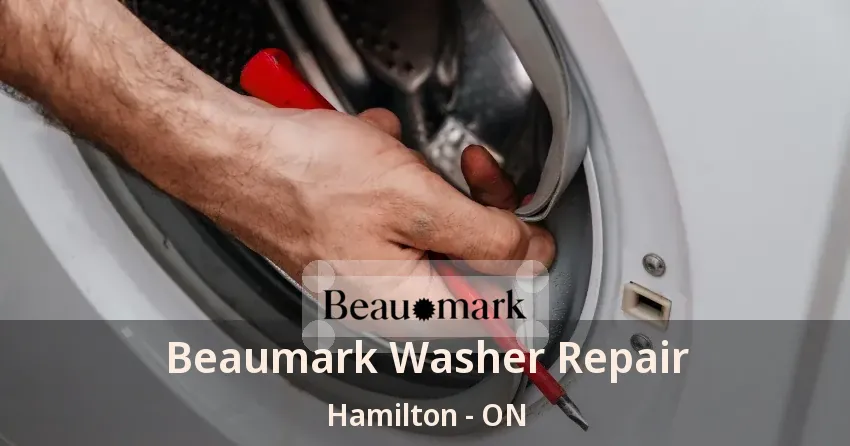 Beaumark Washer Repair Hamilton - ON