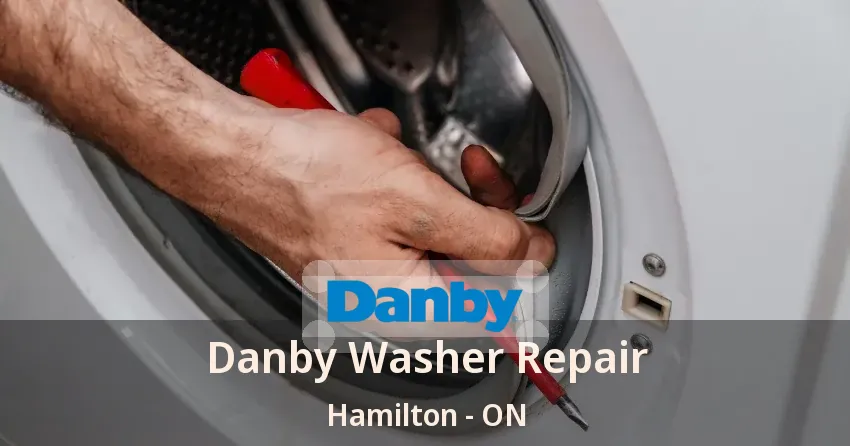 Danby Washer Repair Hamilton - ON
