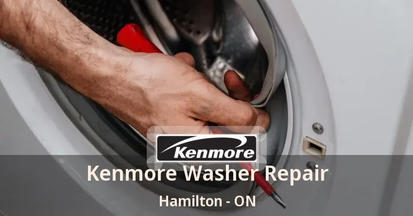 Kenmore Washer Repair Hamilton - ON