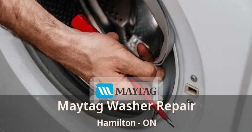 Maytag Washer Repair Hamilton - ON