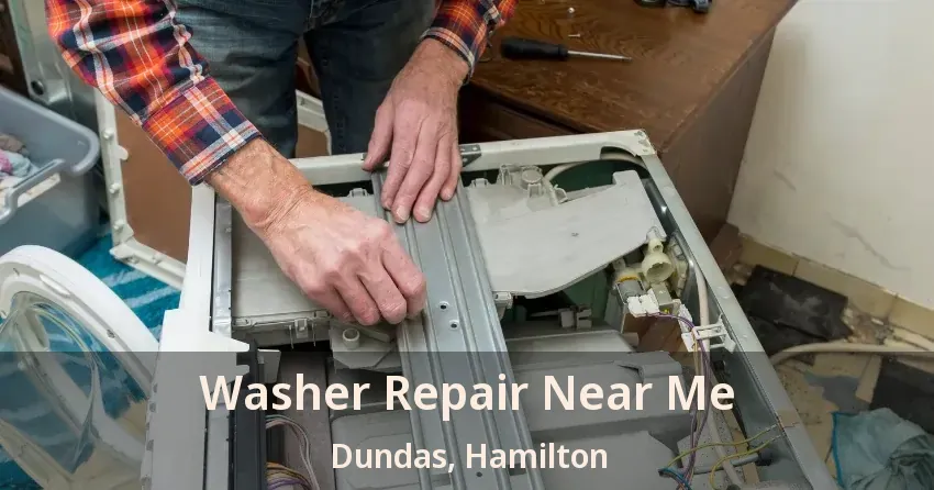 Washer Repair Near Me Dundas, Hamilton - ON