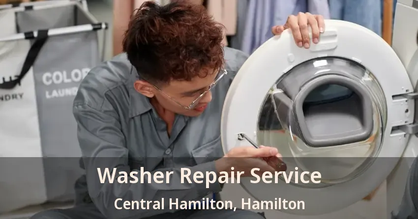 Washer Repair Service Central Hamilton, Hamilton - ON