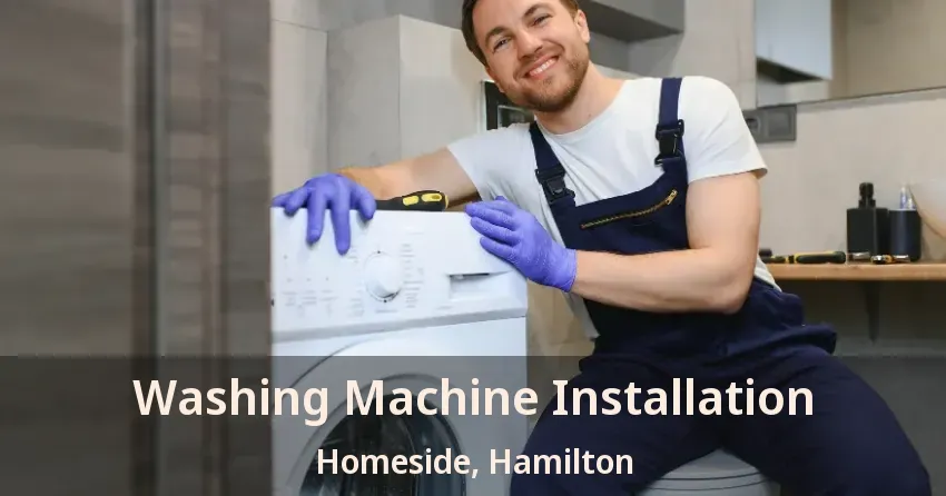 Washing Machine Installation Homeside, Hamilton - ON
