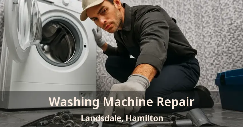 Washing Machine Repair Landsdale, Hamilton - ON